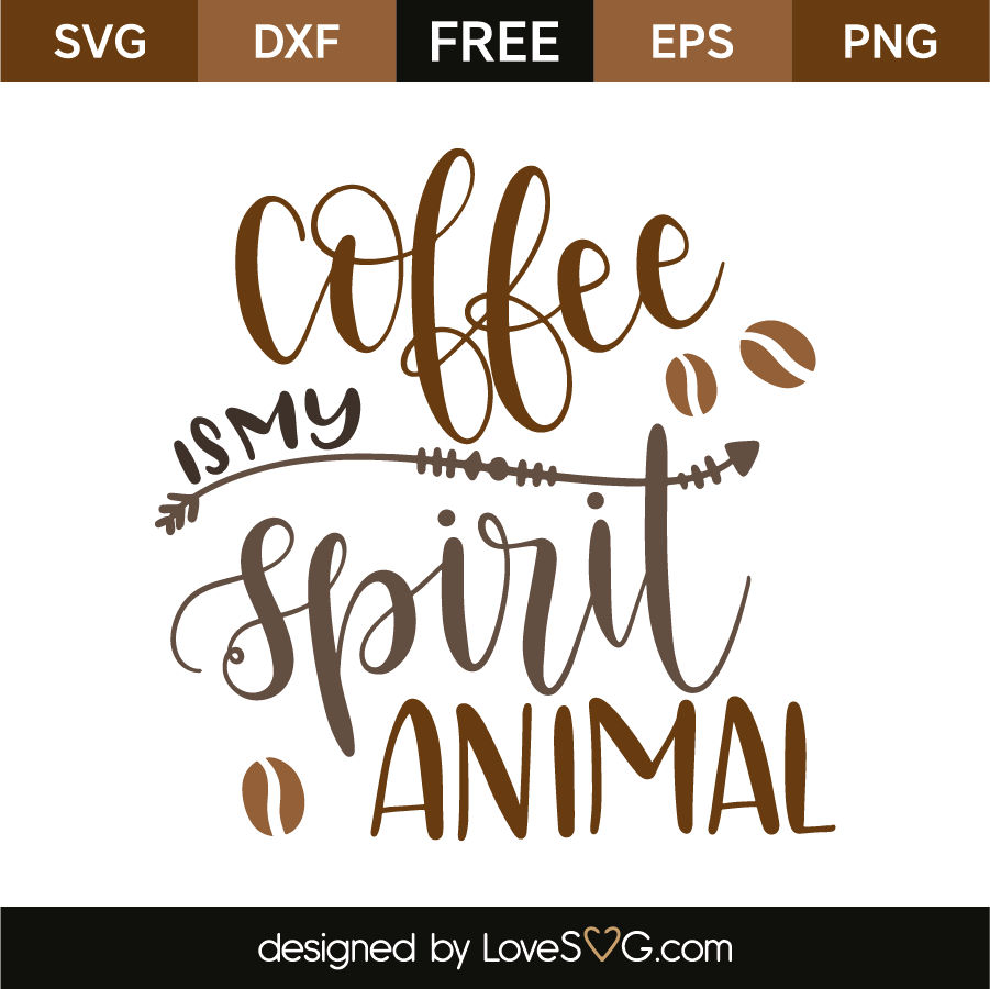 Download Coffee Is My Spirit Animal Lovesvg Com
