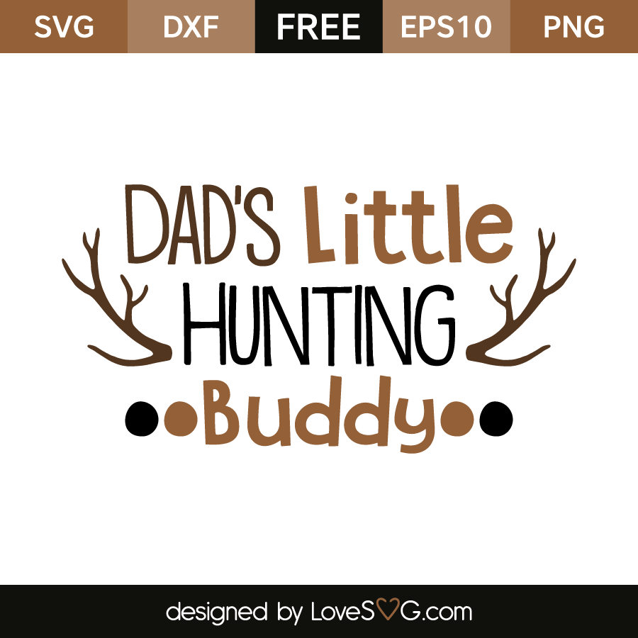 Download Dad S Little Hunting Buddy Lovesvg Com SVG, PNG, EPS, DXF File