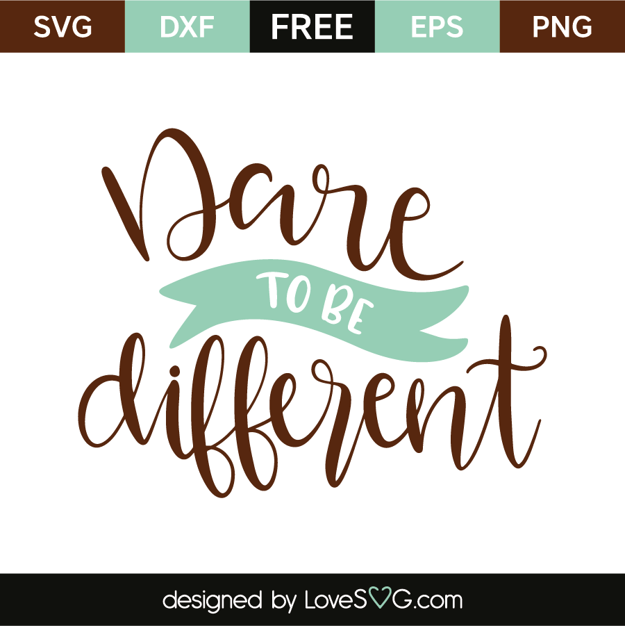 Download Dare To Be Different Lovesvg Com
