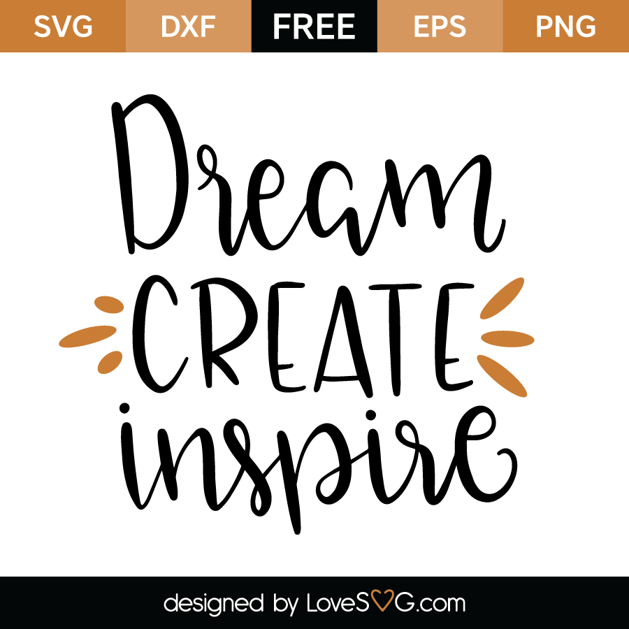 Dream Create Inspire - Lovesvg.com