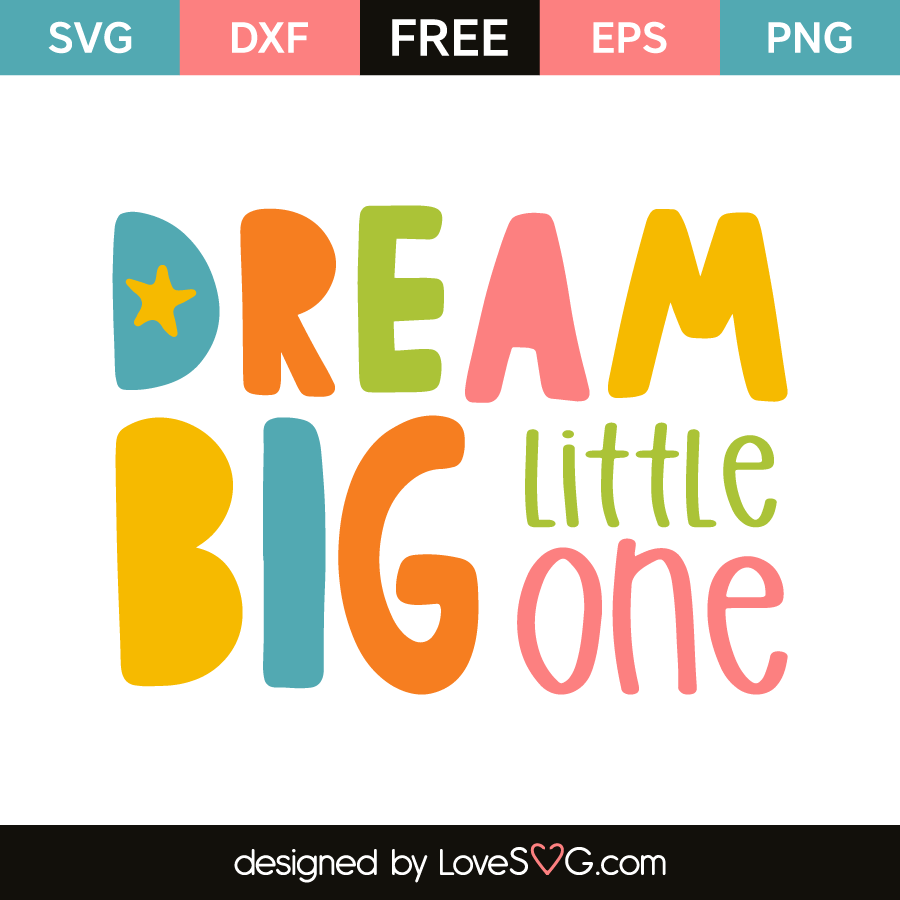Download Dream Big Little One - Lovesvg.com
