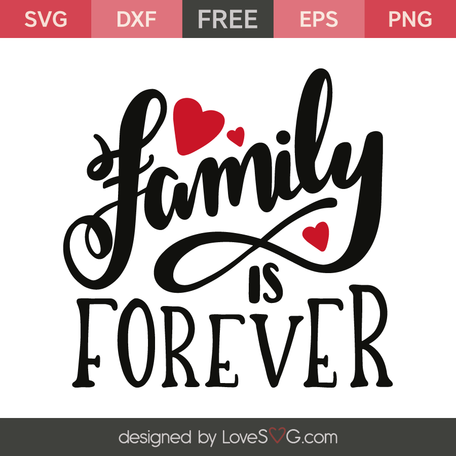 Family Is Forever Lovesvg Com