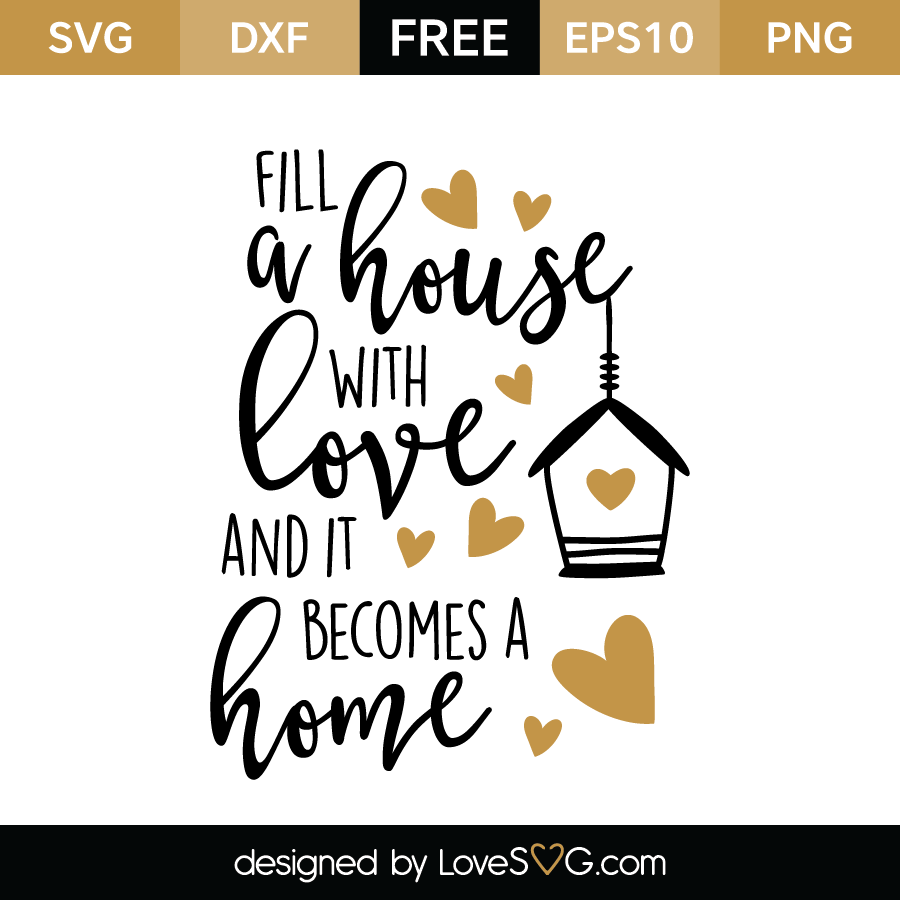 Fill A House With Love Lovesvg Com