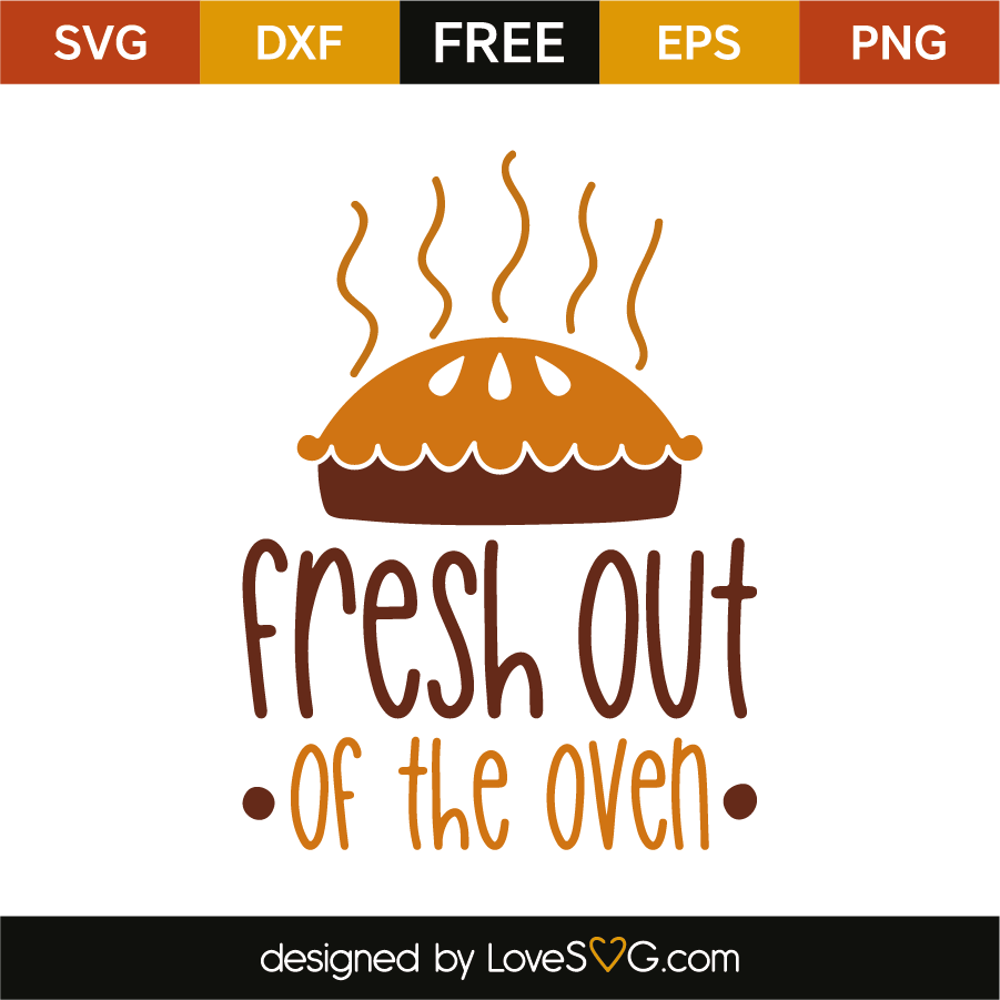 Fresh Out Of The Oven Lovesvg