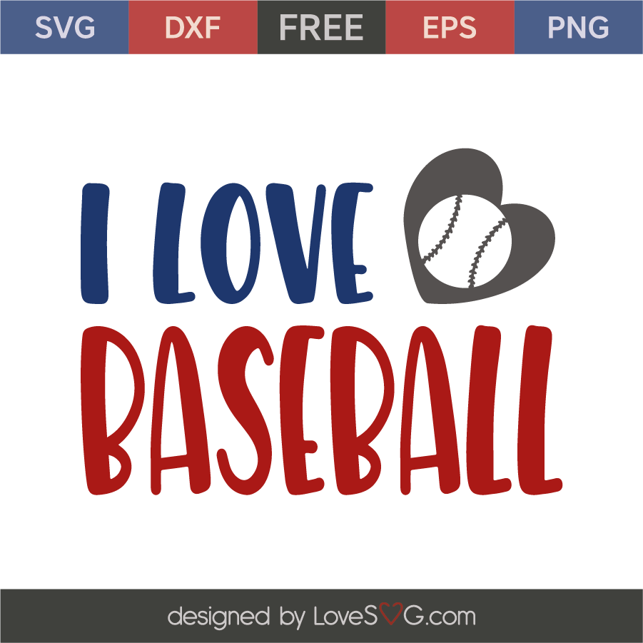 I Love Baseball - Lovesvg.com