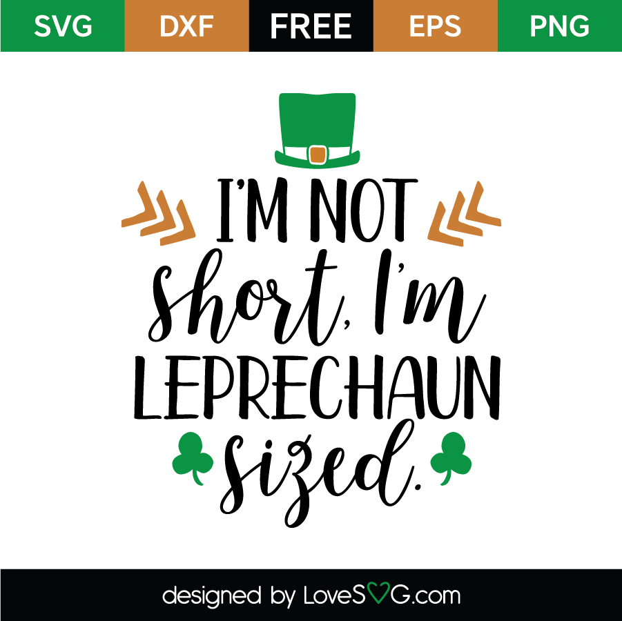 Download I'm Not Short, I'm Leprechaun Sized - Lovesvg.com