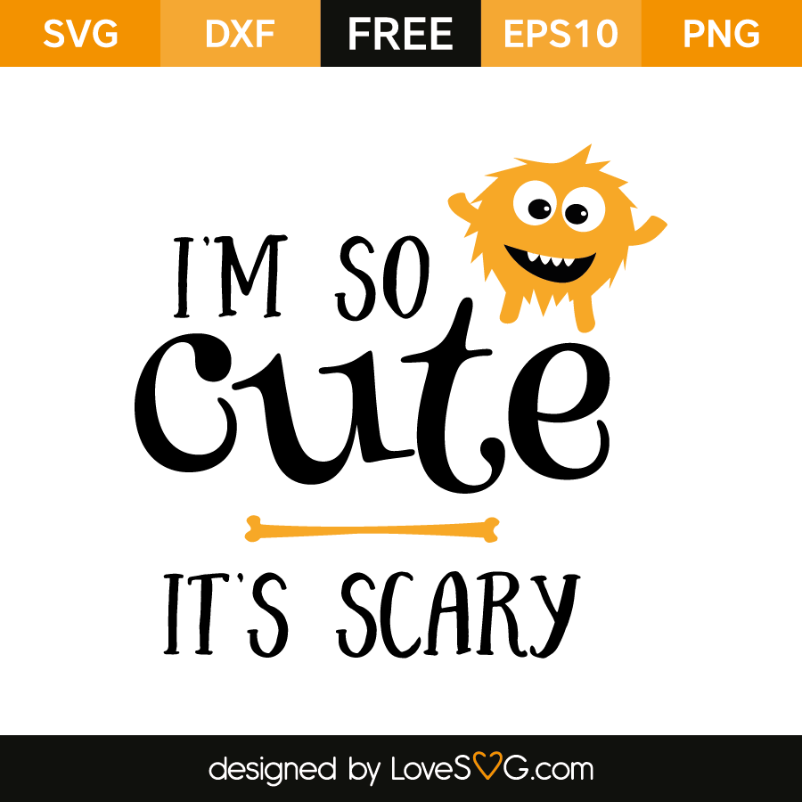 Download I'm So Cute. It's Scary - Lovesvg.com