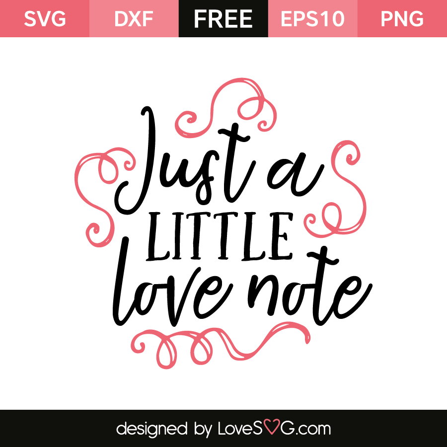 Download Just A Little Love Note Lovesvg Com