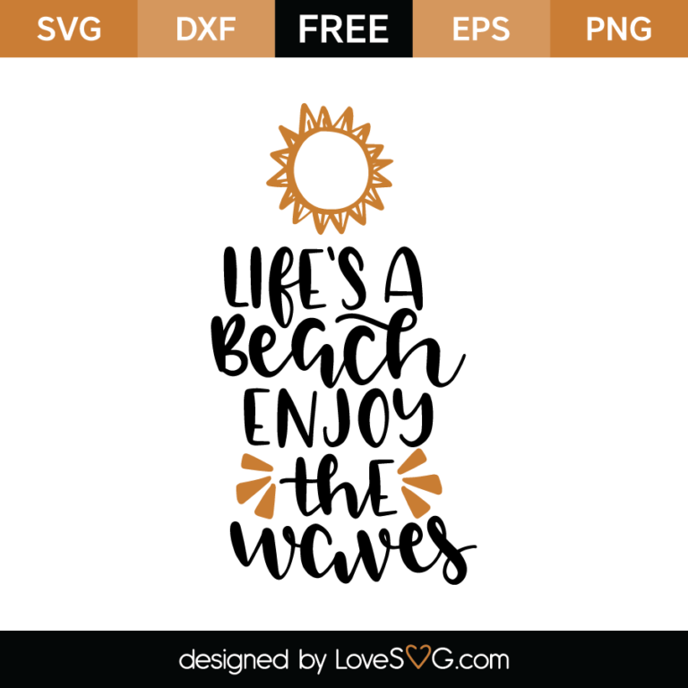 Life's A Beach Enjoy The Waves - Lovesvg.com