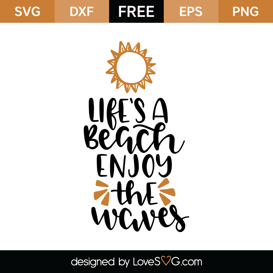 Download Life S A Beach Enjoy The Waves Lovesvg Com