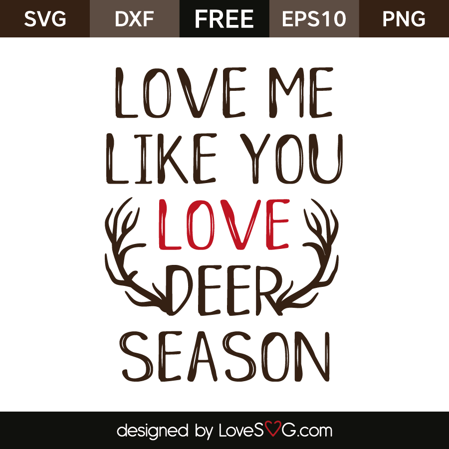Download Love Me Like You Love Deer Season Lovesvg Com