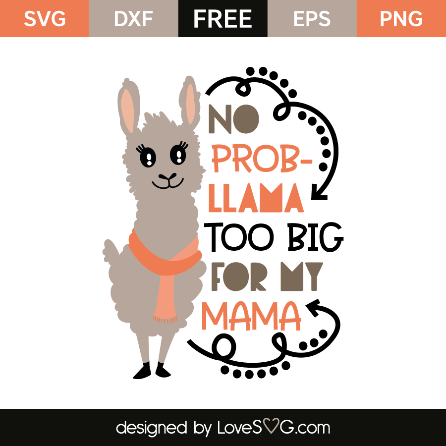 Download No Prob Llama Too Big For My Mam Lovesvg Com