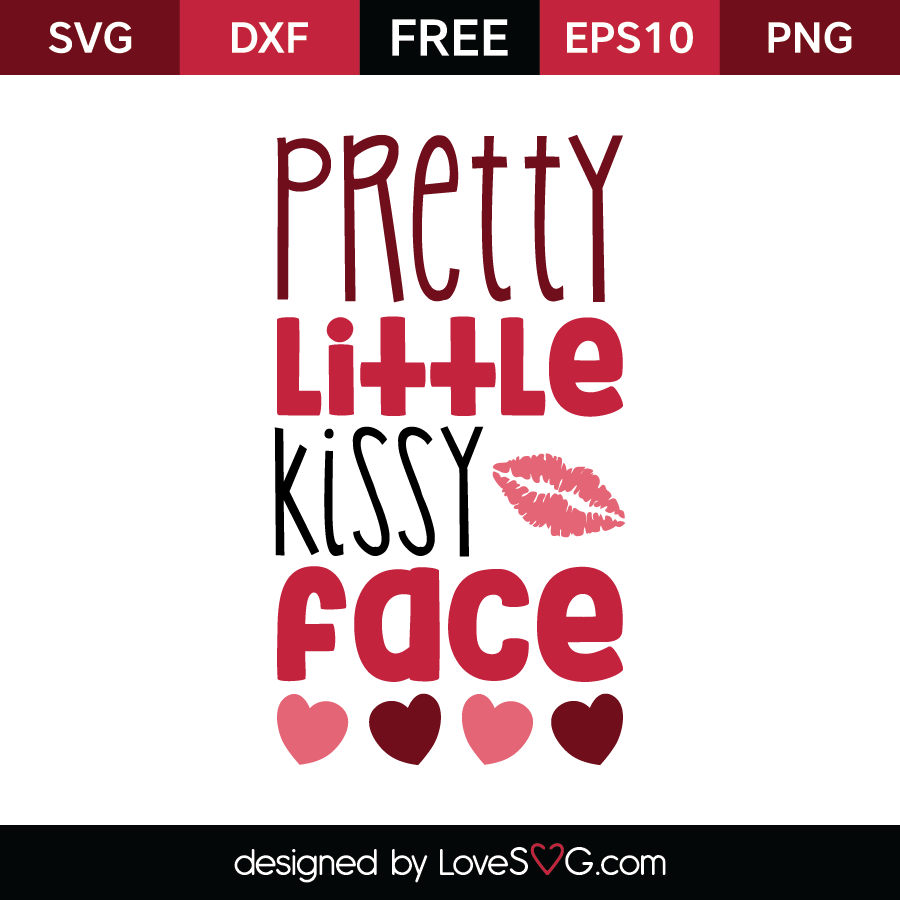 Pretty Little Kissy Face - Lovesvg.com