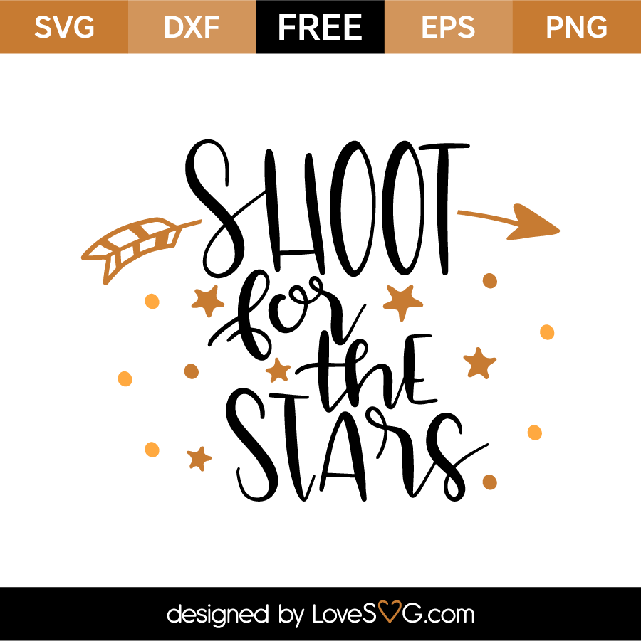 Shoot For The Stars Lovesvg Com