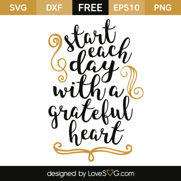 Start Each Day With A Grateful Heart - Lovesvg.com
