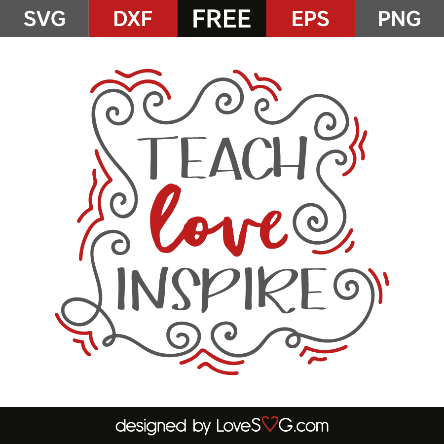 Free Free 139 Silhouette Teach Love Inspire Svg SVG PNG EPS DXF File