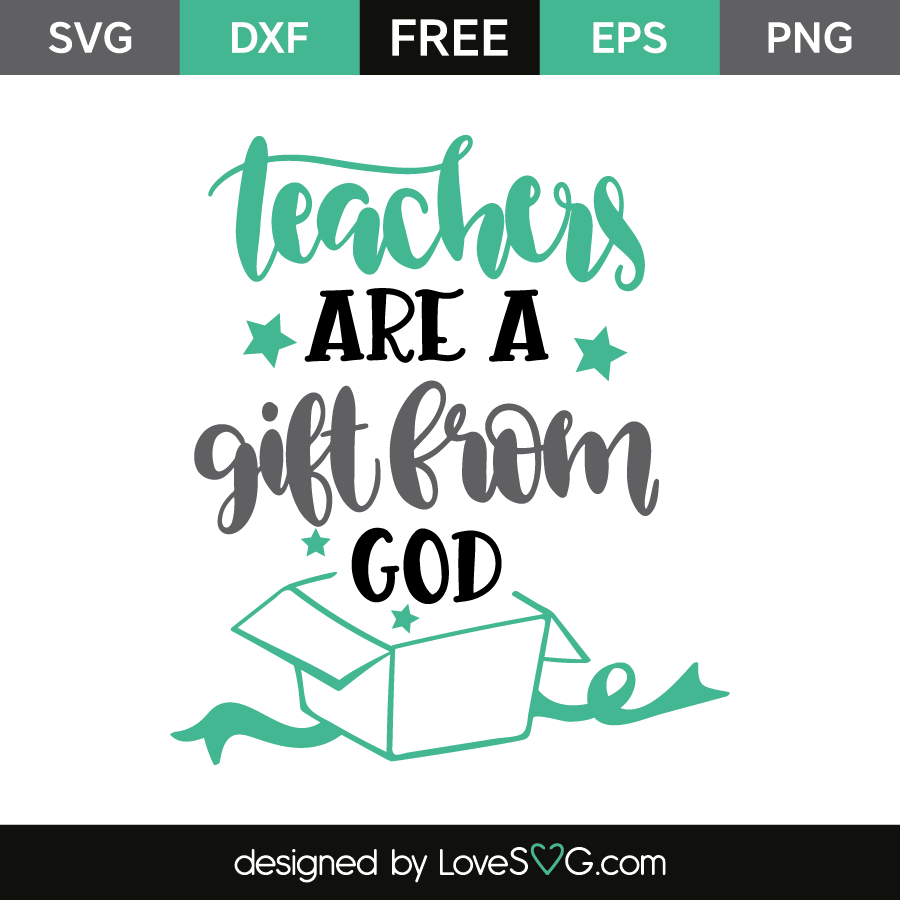 Download Teachers Are A Gift From God - Lovesvg.com