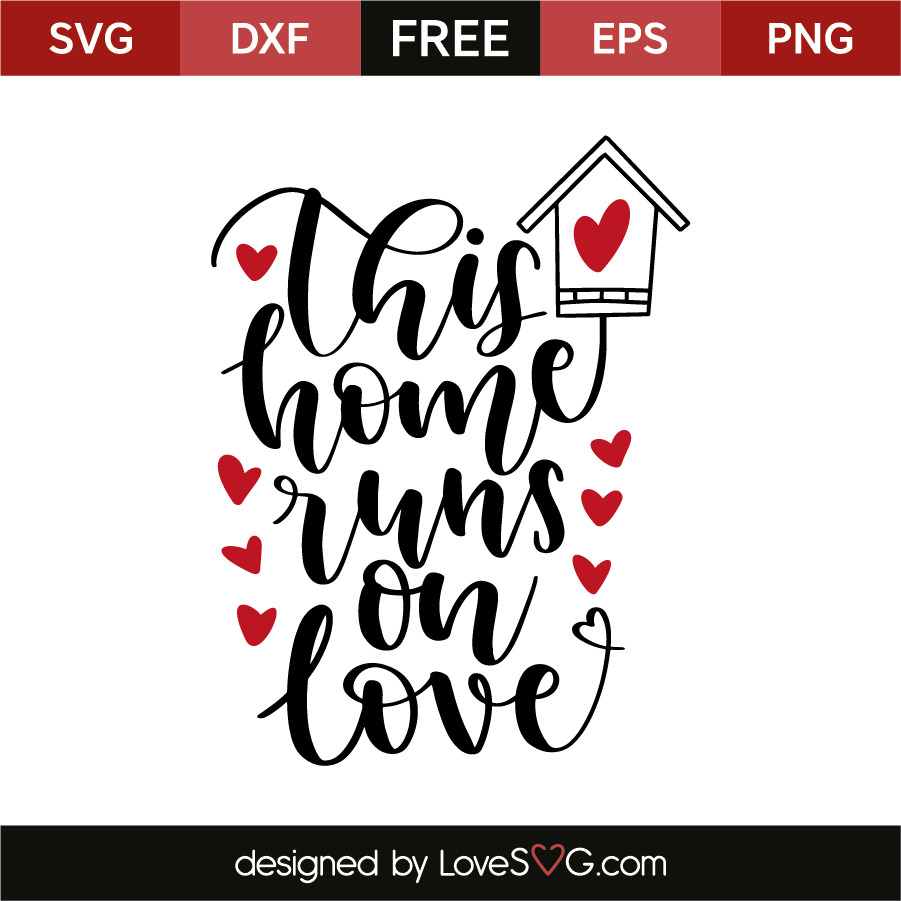 Download This Home Runs On Love - Lovesvg.com