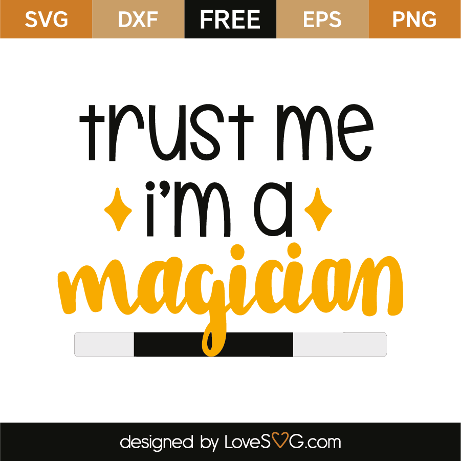 Trust Me I'm A Magician - Lovesvg.com