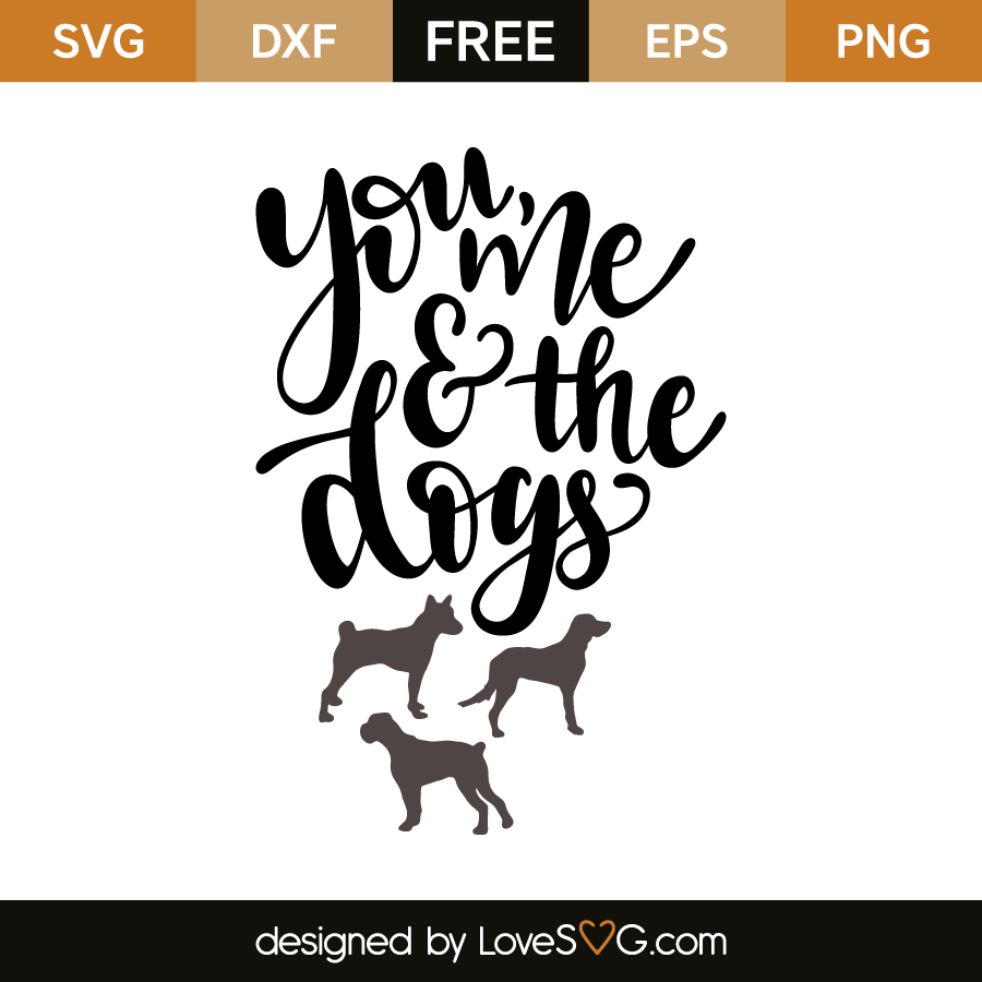 You, Me And The Dogs - Lovesvg.com