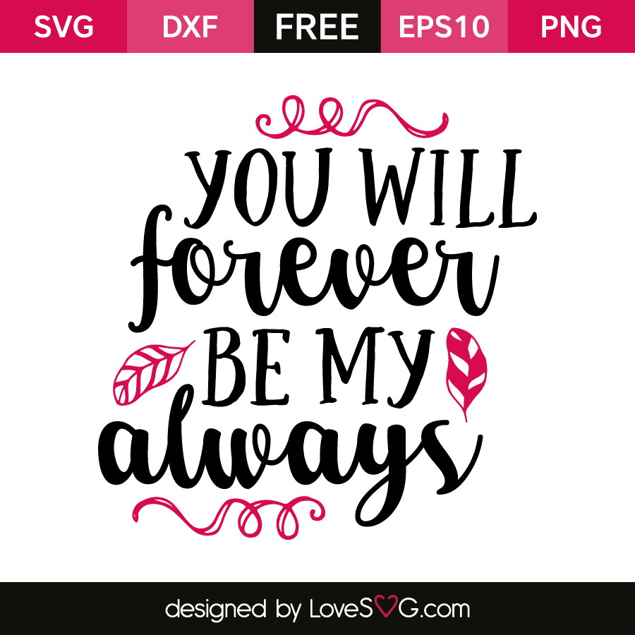 Download You Will Forever Be My Always - Lovesvg.com