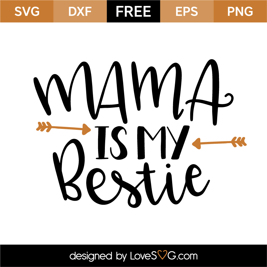 Download Mama Is My Bestie Lovesvg Com