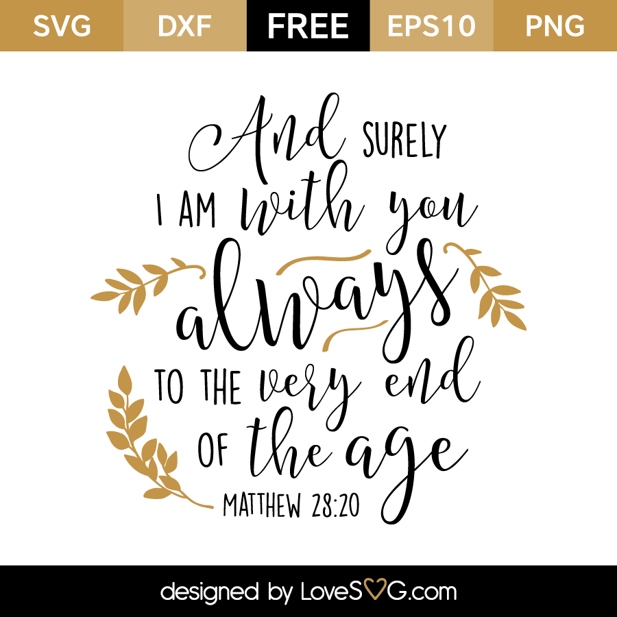 Matthew 28 20 Lovesvg