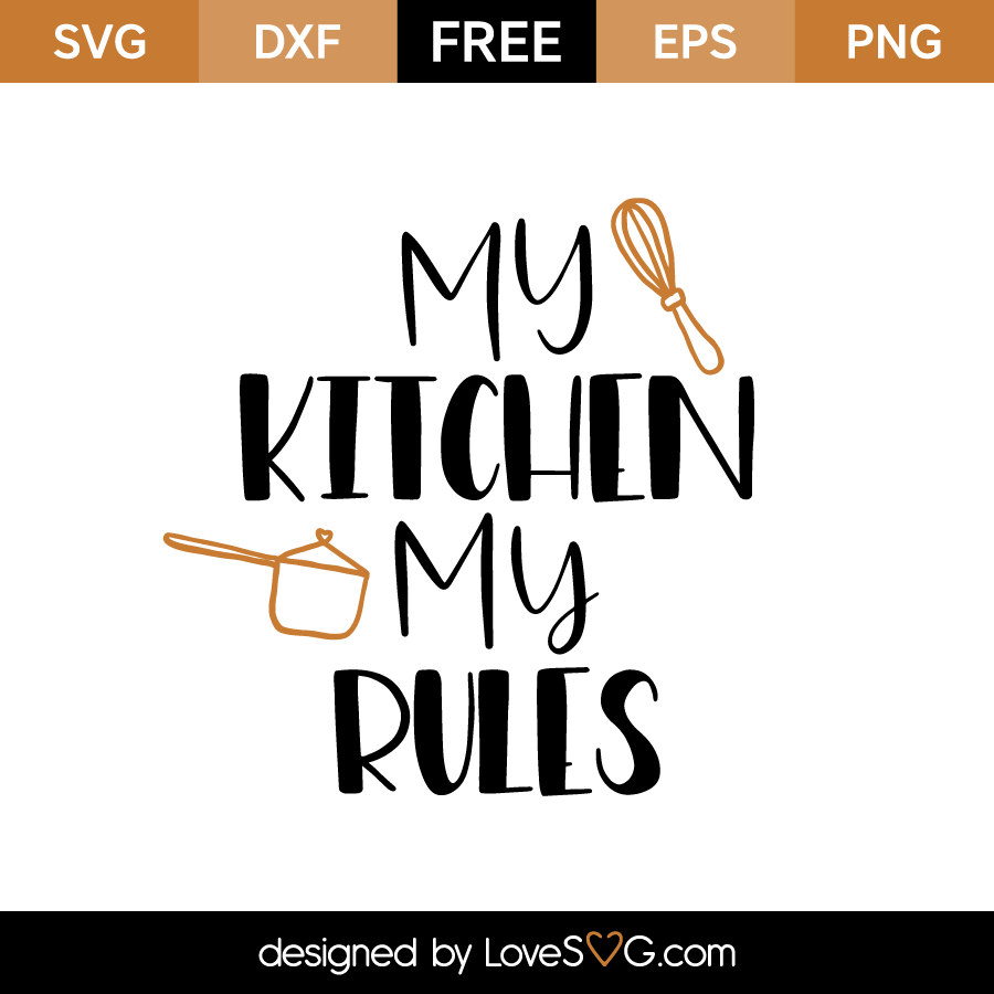 My Kitchen My Rules Lovesvg Com