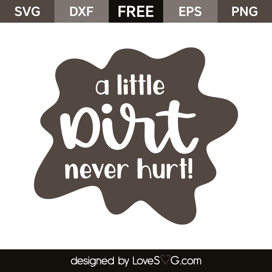 Download A Little Dirt Never Hurt - Lovesvg.com