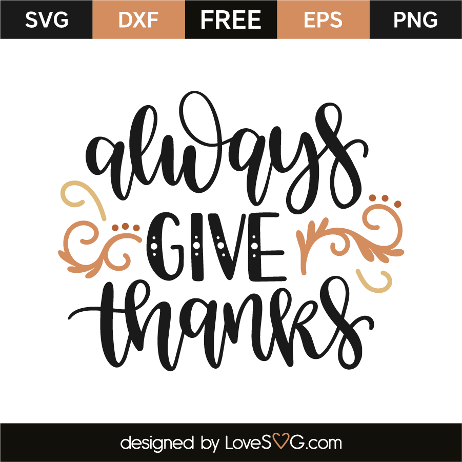 Always Give Thanks Lovesvg Com
