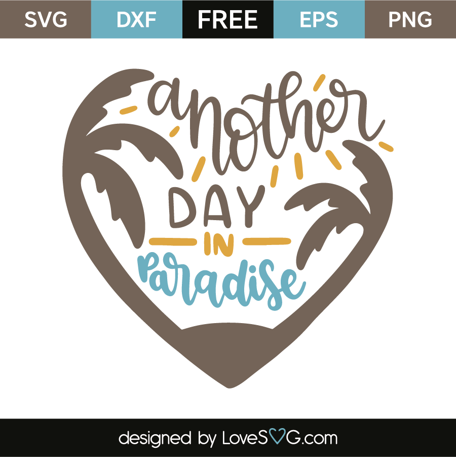 Another Day In Paradise - Lovesvg.com