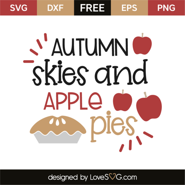 Autumn Skies And Apple Pies - Lovesvg.com