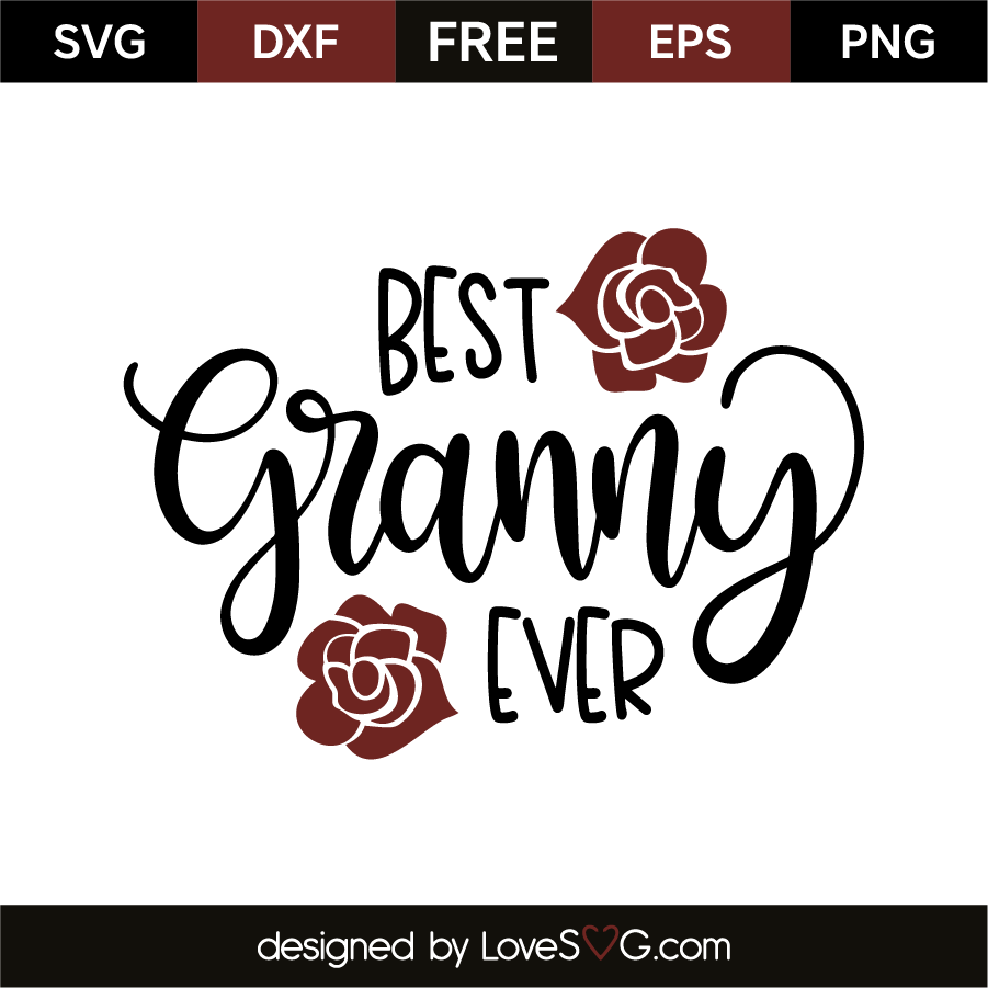 Download Best Granny Ever Lovesvg Com