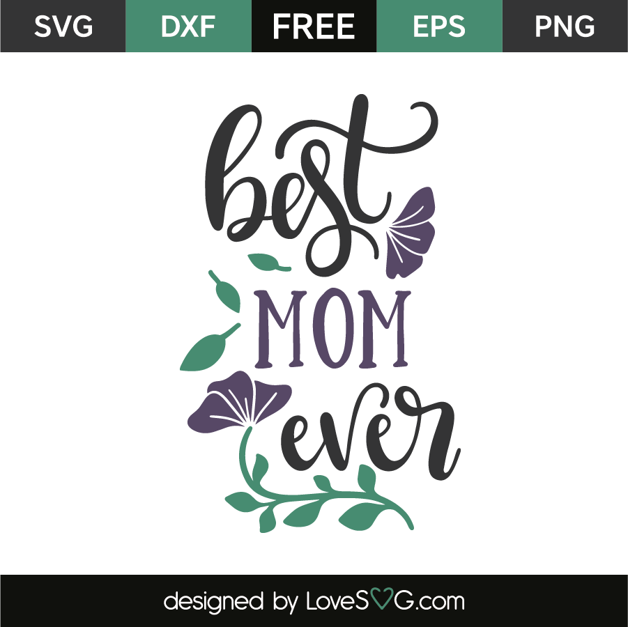 Best Mom Ever - Lovesvg.com