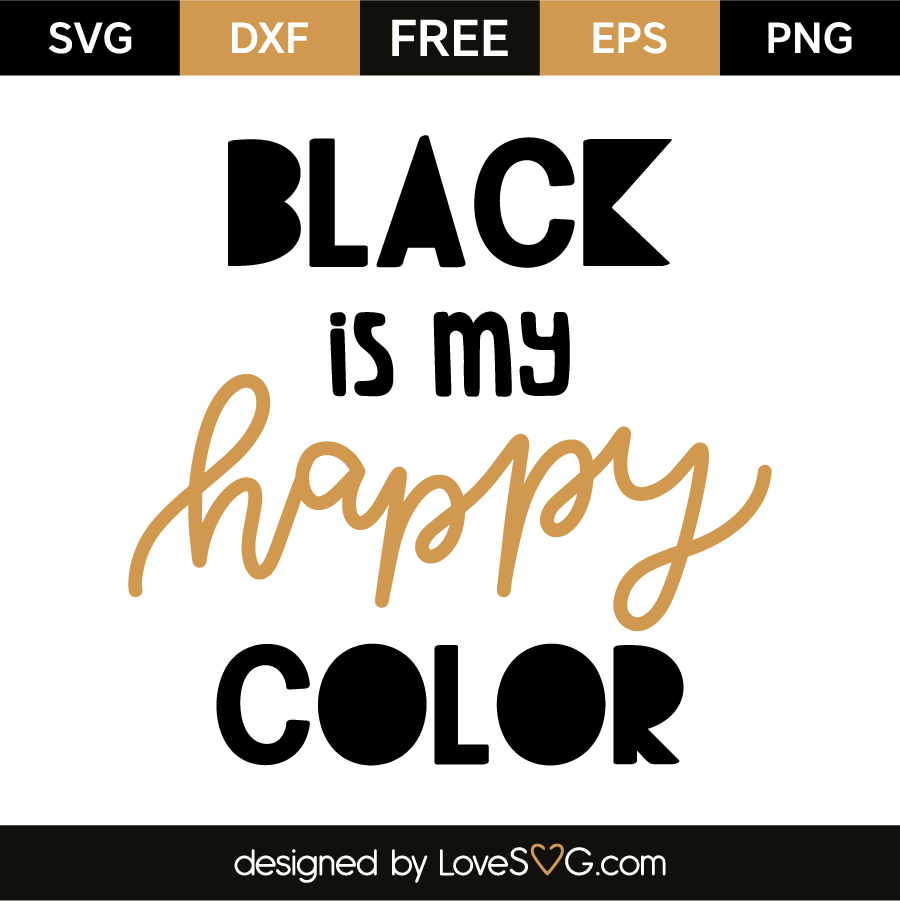 Black Is My Happy Color Lovesvg Com
