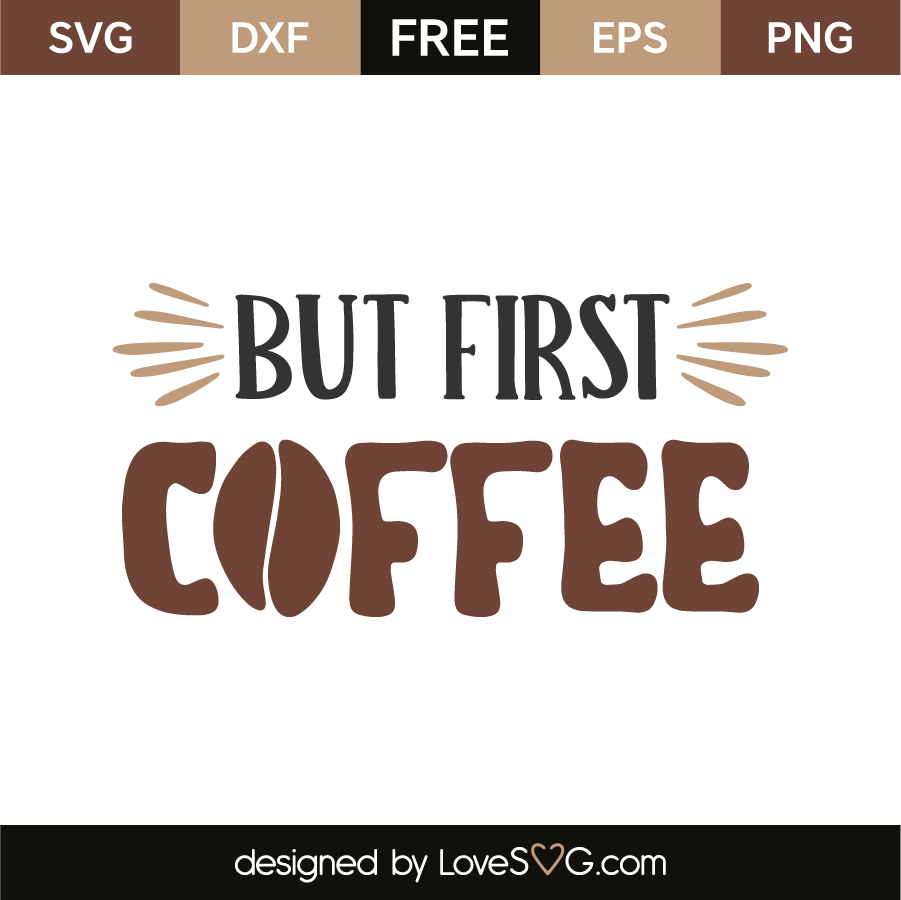 But First Coffee Lovesvg Com