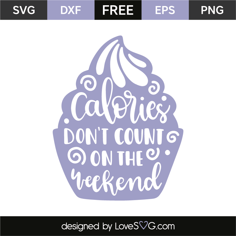 Free-SVG-file-Calories-dont-count-on-the-weekend-6187.png.
