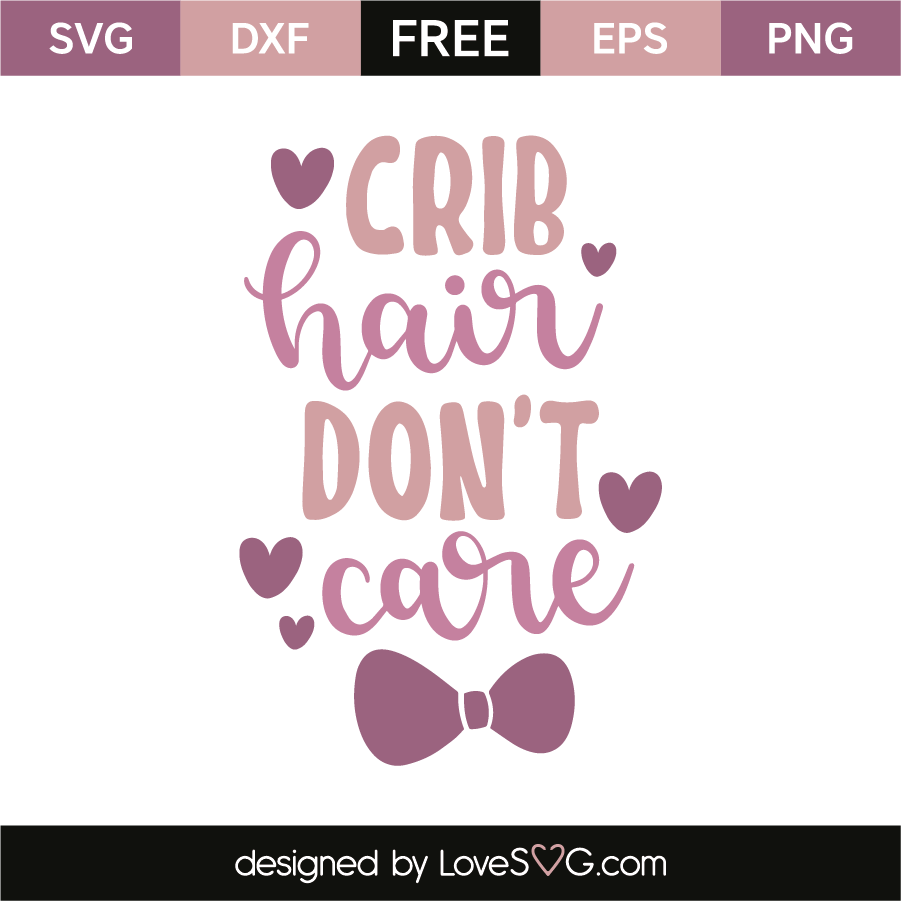 Download Crib Hair Don T Care Lovesvg Com