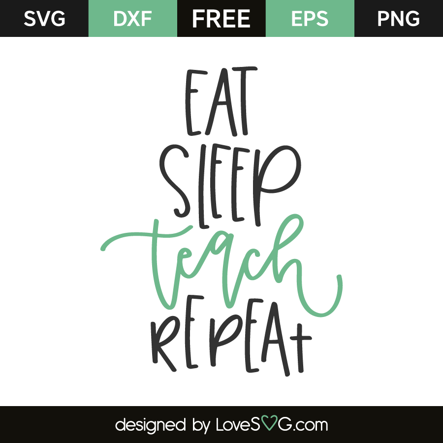 Free Free 298 Coffee Teach Sleep Repeat Svg SVG PNG EPS DXF File