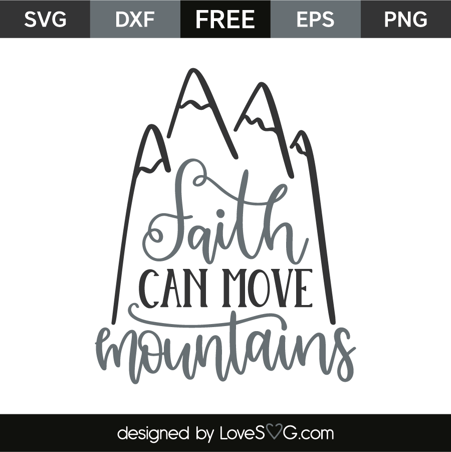 Faith Can Move Mountains Lovesvg Com