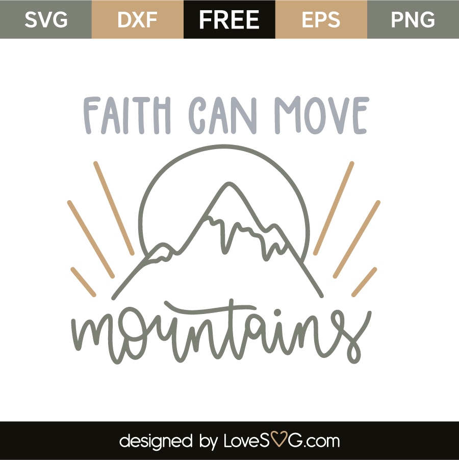 Faith Can Move Mountains Lovesvg Com
