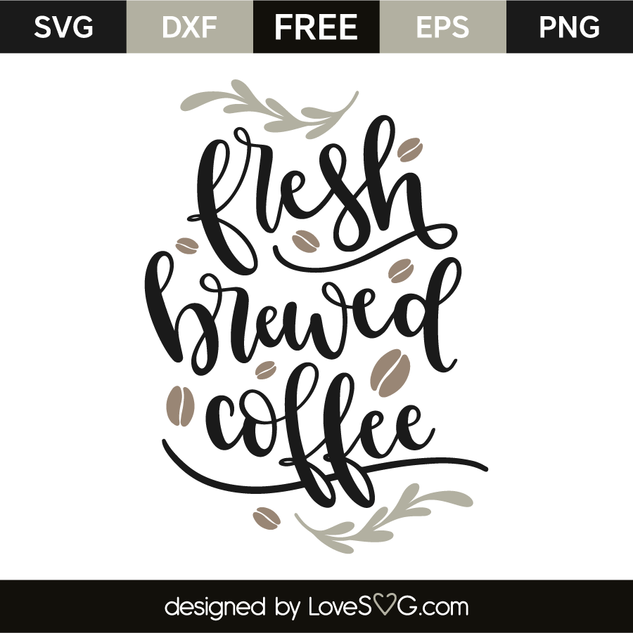 Fresh Brewed Coffee Lovesvg Com