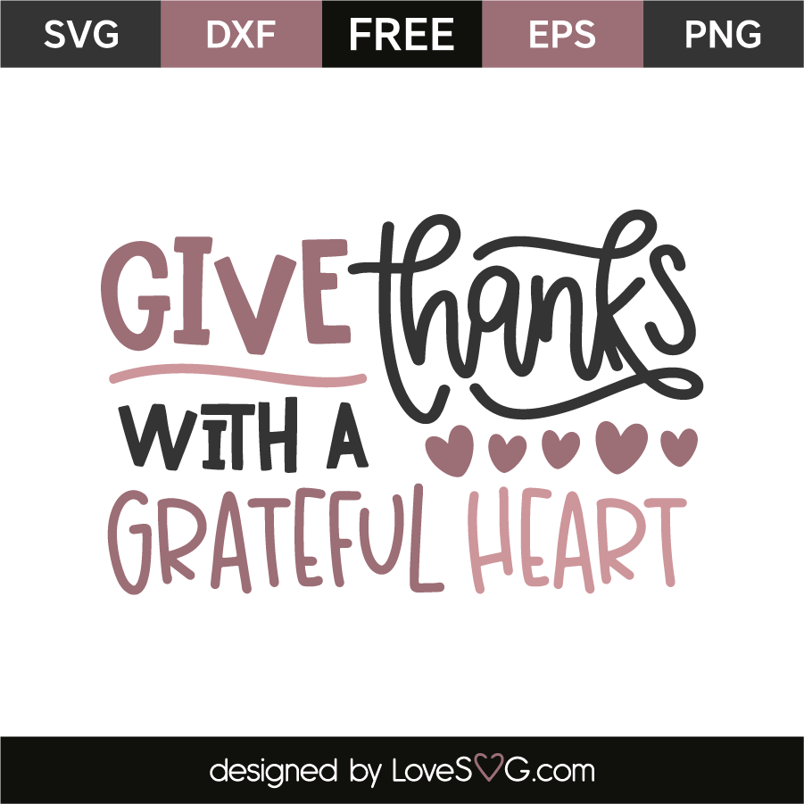 give-thanks-with-a-grateful-heart-lovesvg