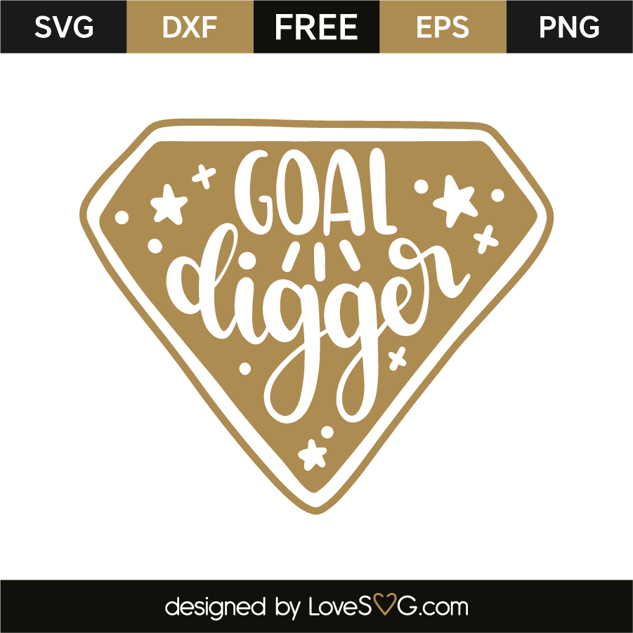 Goal Digger - Lovesvg.com