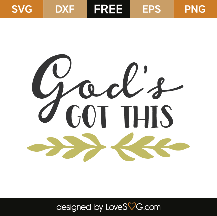 Download God S Got This Lovesvg Com