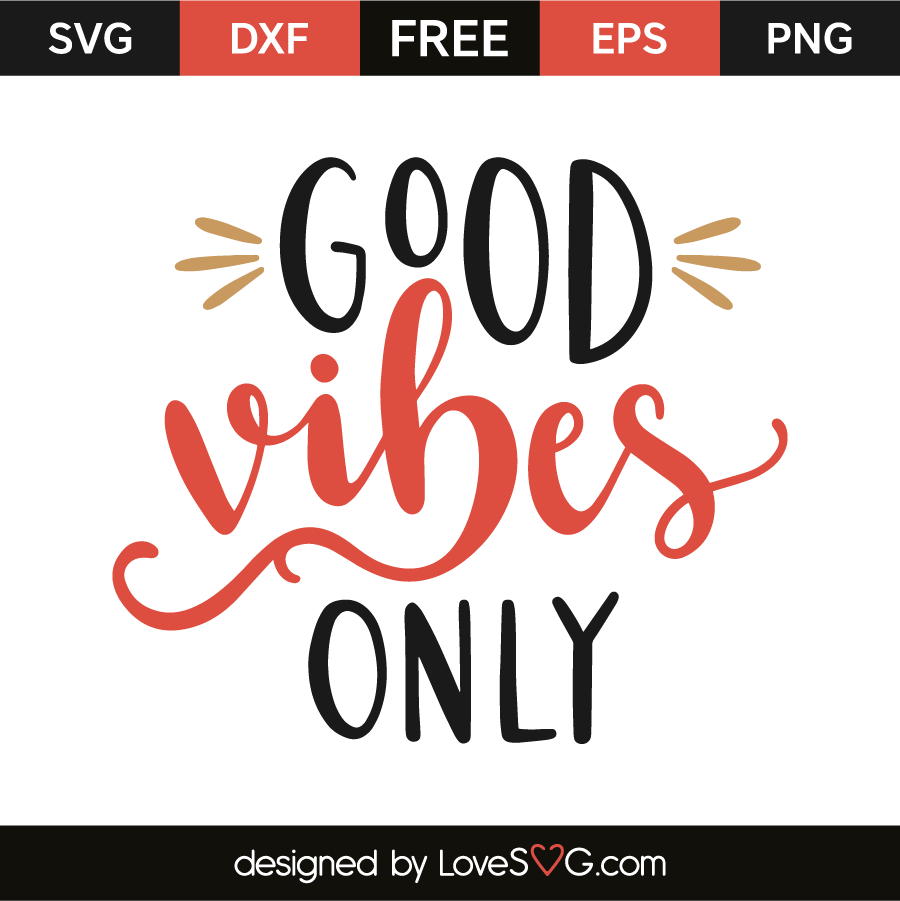 Good Vibes Only Lovesvg Com