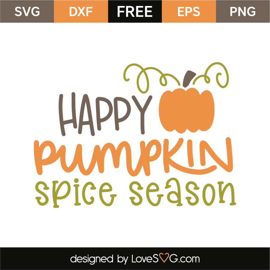 Happy Pumpkin Spice Season - Lovesvg.com