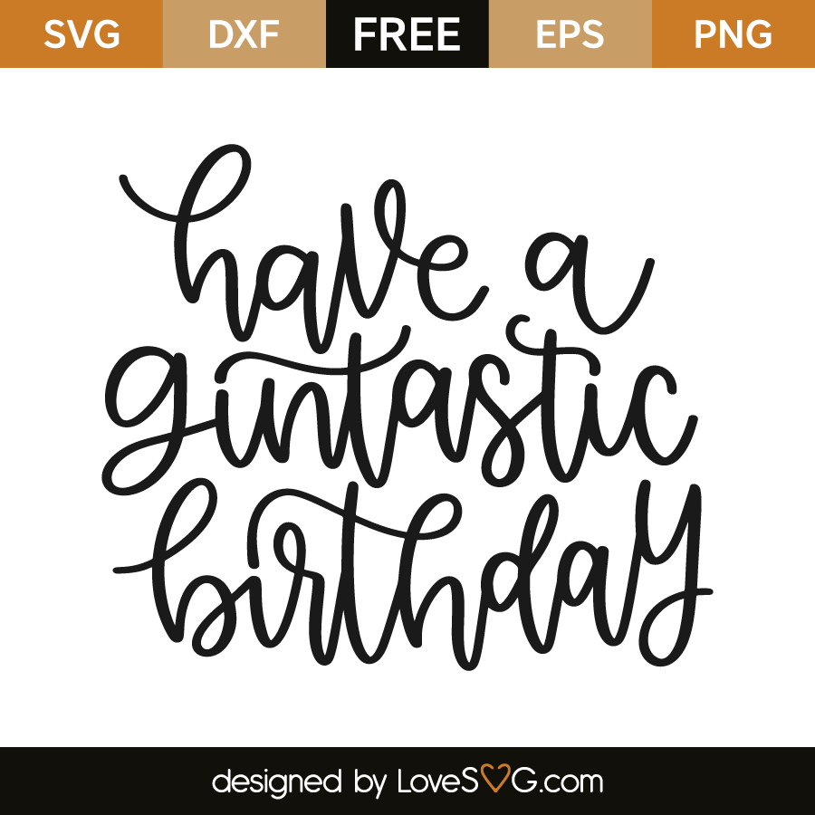 Download Have A Gintastic Birthday - Lovesvg.com