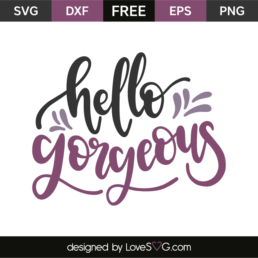 Hello Gorgeous - Lovesvg.com