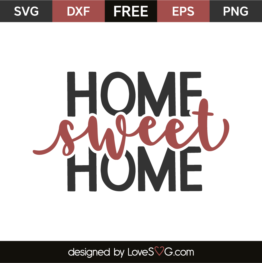 Home Sweet Home - Lovesvg.com